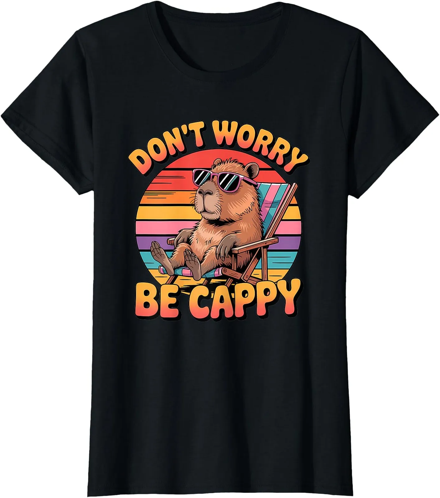 Chill Capybara Dont Worry Be Cappy Ladies' Crewneck T-Shirt