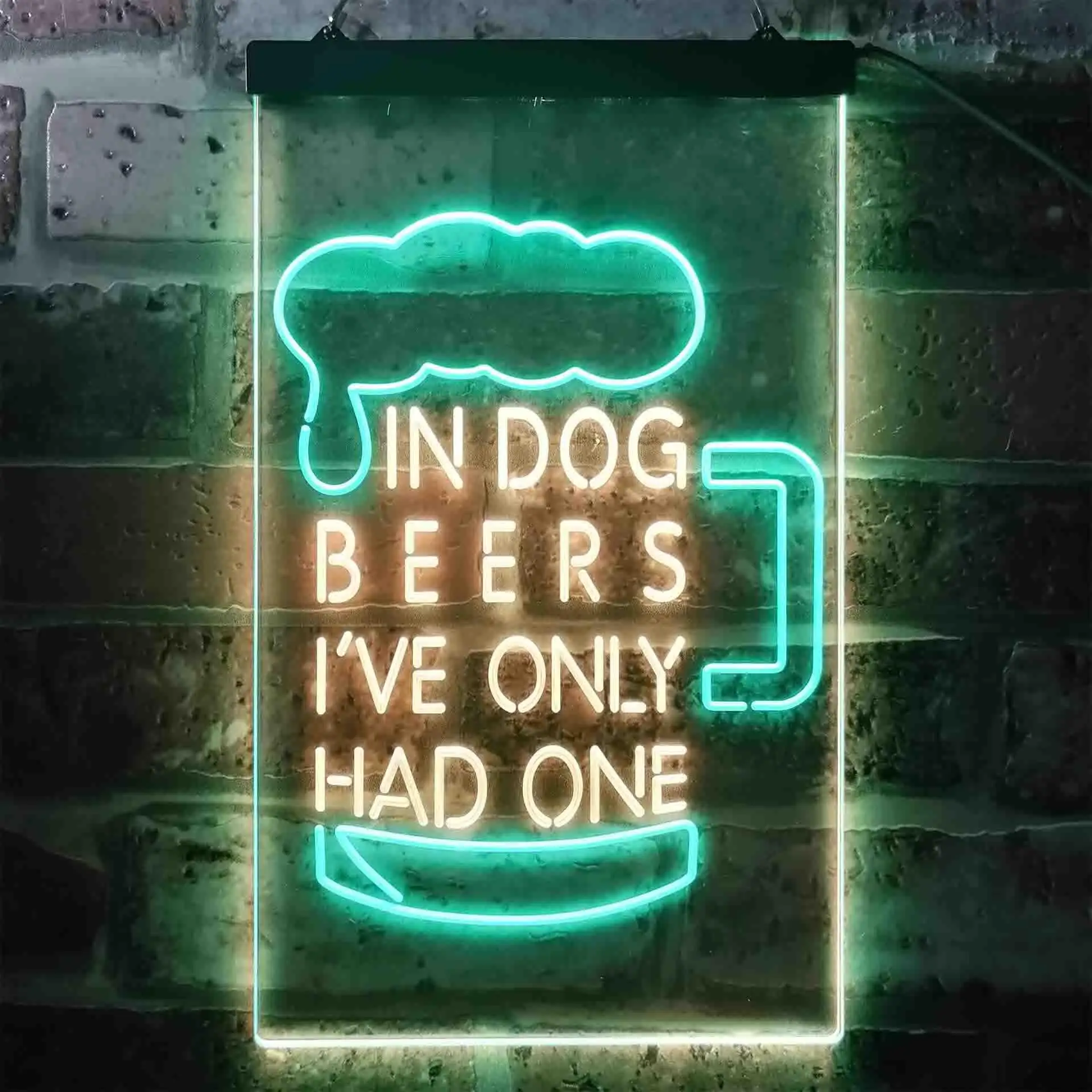 

In Dog Beers I've Only Had One Dual Color Led Neon Sign st6-i3419