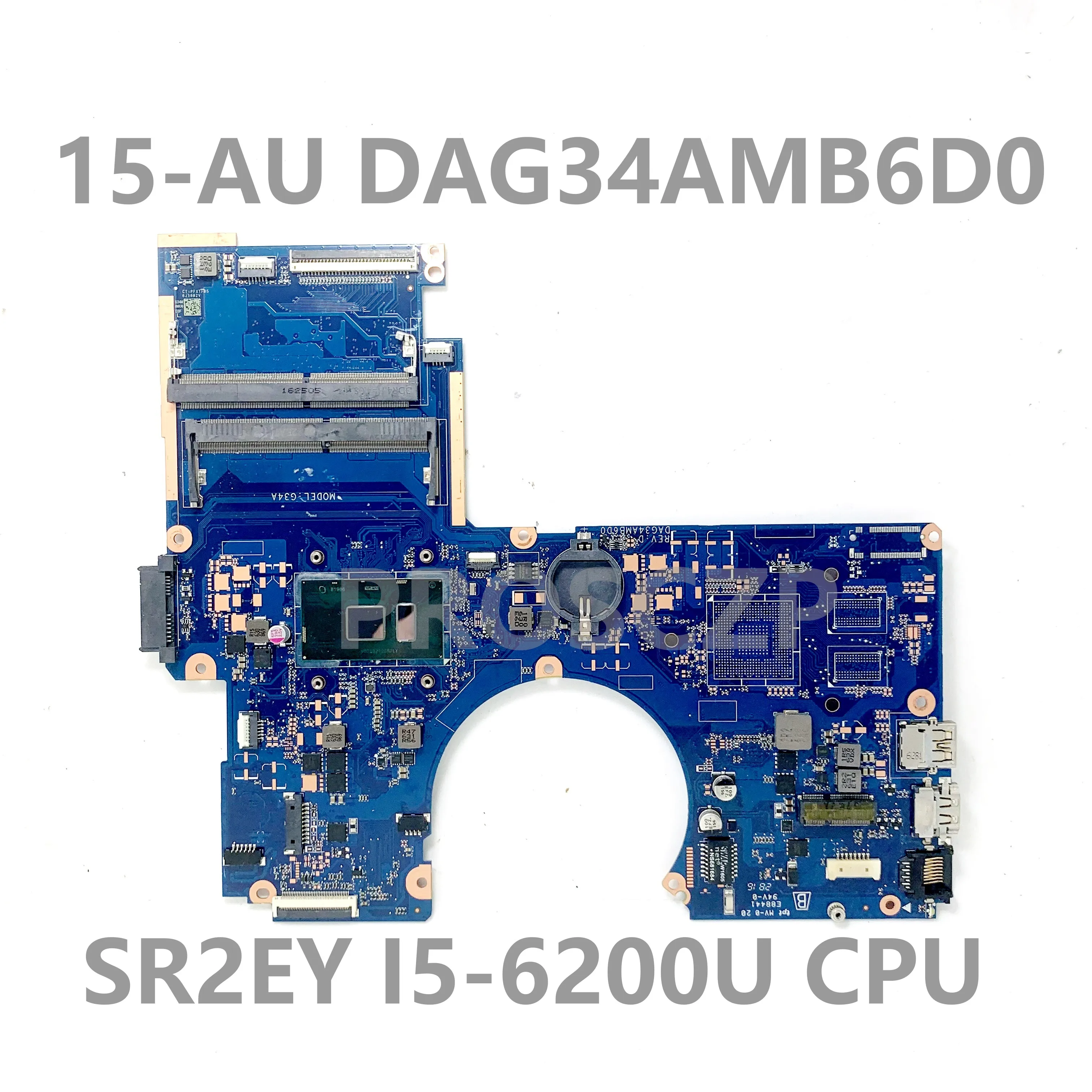 

15-AU 15T-AU DAG34AMB6D0 High Quality Mainbord For HP Pavilion Laptop Motherboard With SR2EY I5-6200U CPU 100% Full Working Well