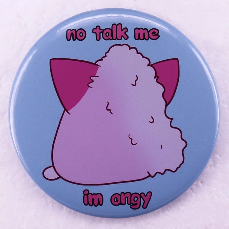 Kawaii Furbi Back No Talk Me Im Angy Large 58mm Button Pin Badge