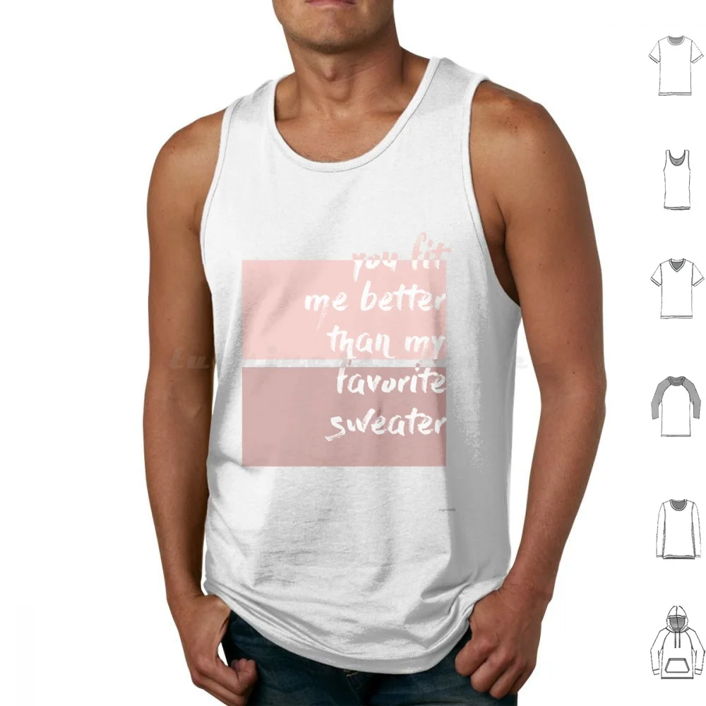 Me se ajusta mejor que mi suéter favorito, camisetas sin mangas con estampado de letras de algodón, eslogan de título, cita inspiradora, tipografía de Lana Del Rey