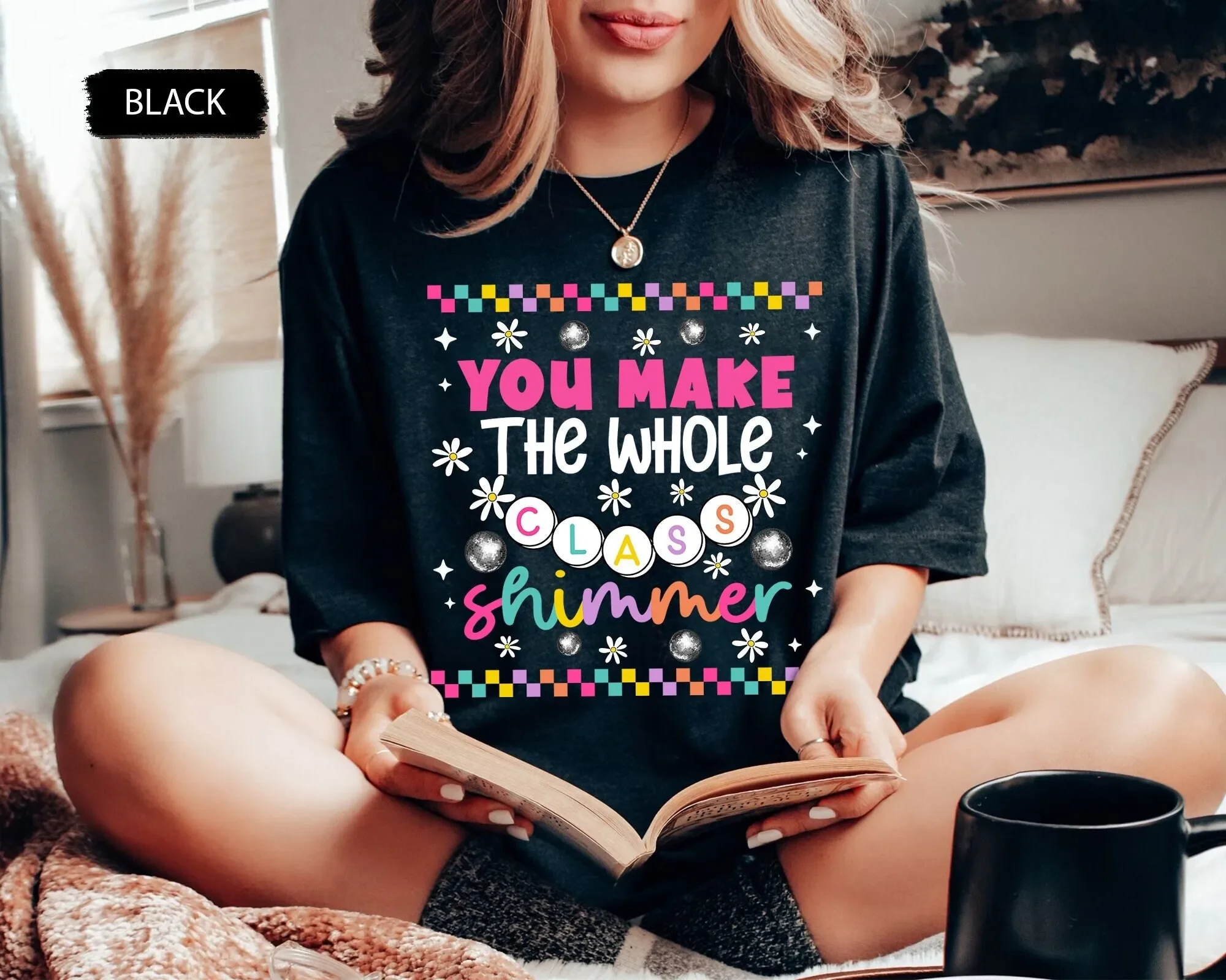 You Make The Whole Class Shimmer T Shirt Groovy Teacher Back To School First Day Of New