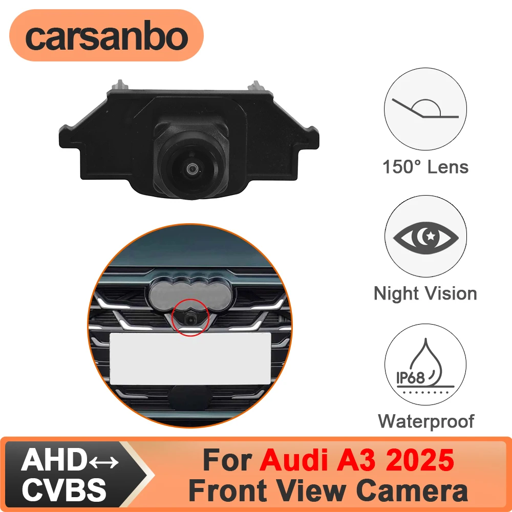 

Carsanbo Fit for Audi A3 2025 Car Front View Camera CCD AHD 150° Wide Angle Night Vision Fisheye Lens Waterproof Parking Camera