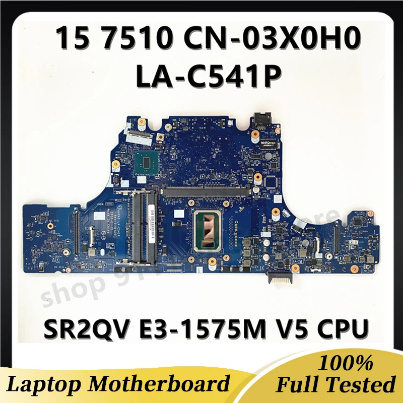 

CN-03X0H0 03X0H0 3X0H0 Mainboard For DELL 15 7510 Laptop Motherboard LA-C541P With SR2QV E3-1575M V5 CPU 100% Full Working Well