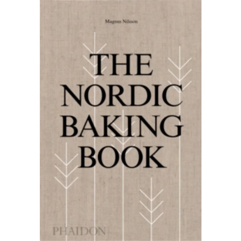 

The Nordic Baking Book Magnus Nilsson Phaidon Press 9780714876849 Книга