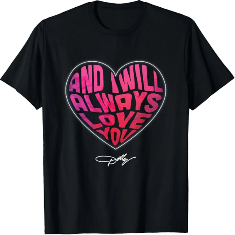 And I Will Always Love You Pink Gradient Heart Dolly Signature Graphic T-Shirt Country Music Lover Short Sleeve Tee Tops