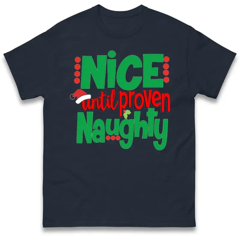 

Nice Until Proven Naughty Christmas Holiday Футболка Offensive