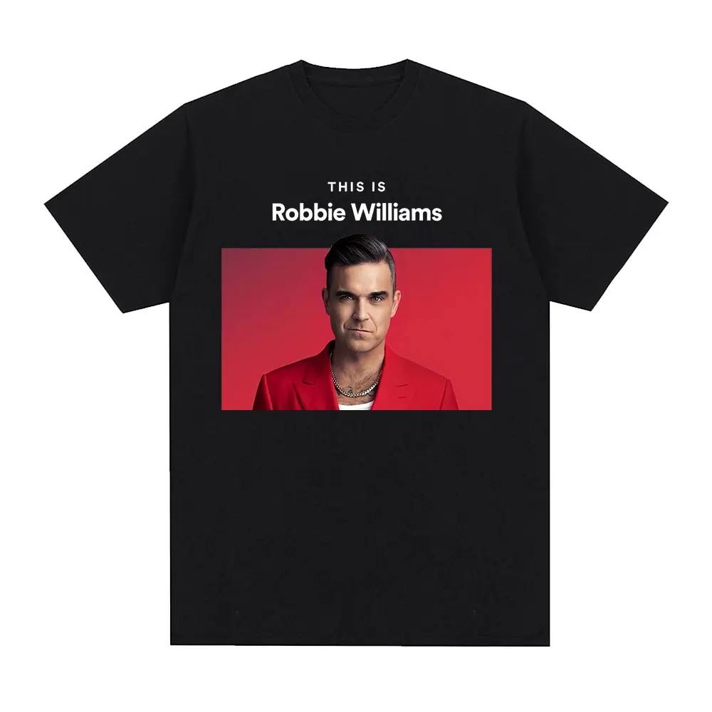 This Is Robbie Williams Funny Meme T Shirts Men's Women Clothing Fashion Short Sleeve T-shirt Cotton Casual T-shirts Streetwear