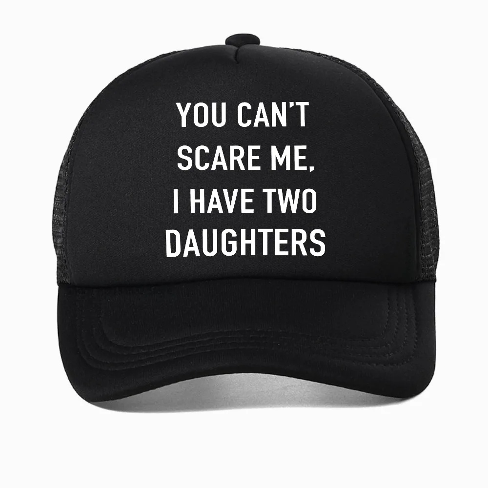 قبعة بيسبول صيفية للرجال لا يمكنك إخافتي، قبعات مطبوعة لابنتين، قبعة مضحكة للأب، قبعة سائق شاحنة قابلة للتعديل