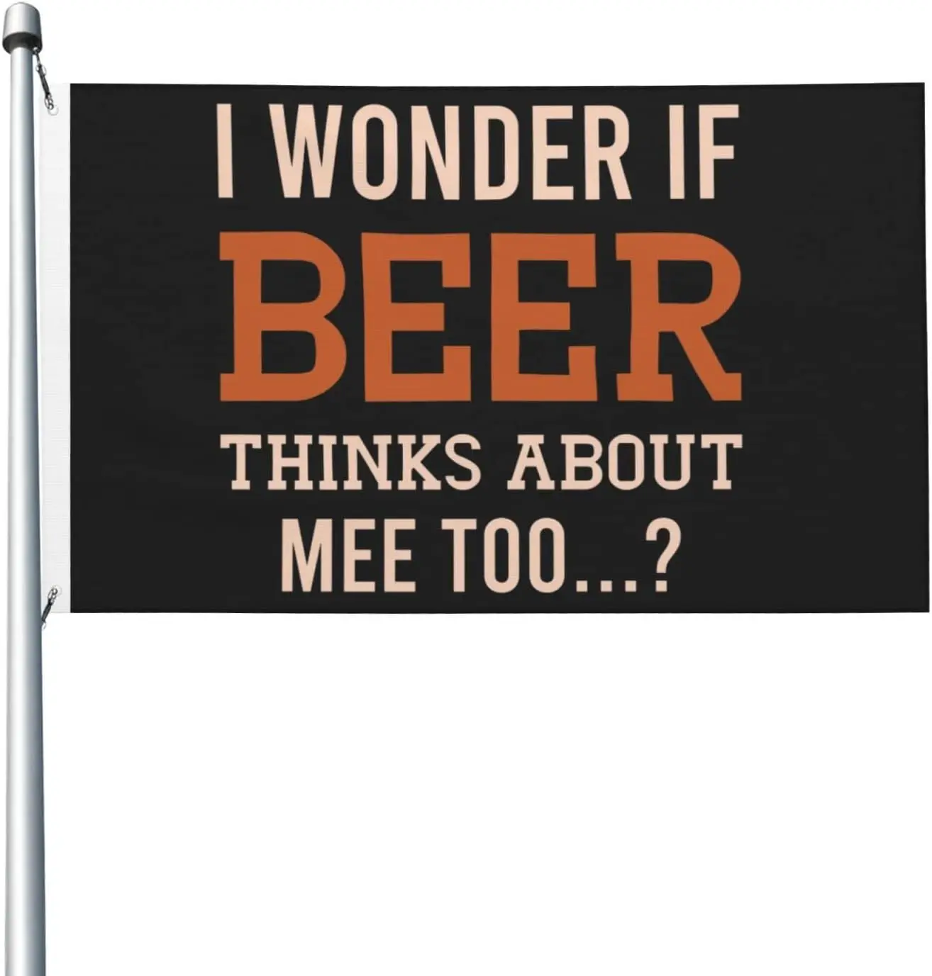 Flagnshow 100% Polyester  I Wonder If Beer Think About Me Too Flag