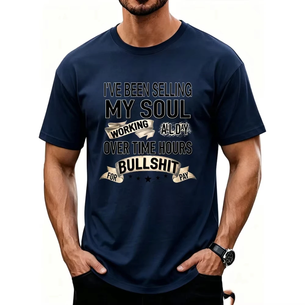 Mens Country Music Tshirt Been Selling My Soul Working All Day Overtime Hours for Bullsh!t Pay Short Sleeve T-Shirt Fashion