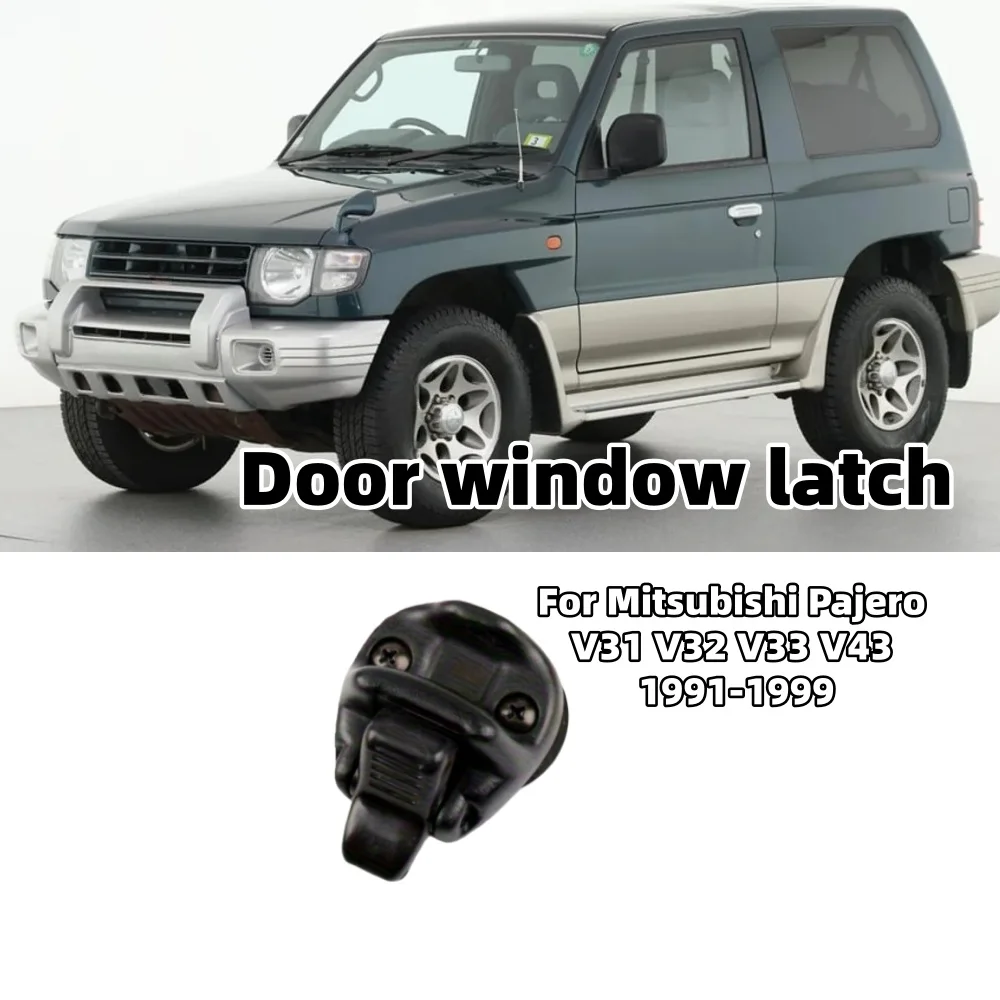 1PCS Window Door Glass Latches Replacement Car Fastener Clip Accessories For Mitsubishi Pajero V31 V32 V33 V43 1991-1999