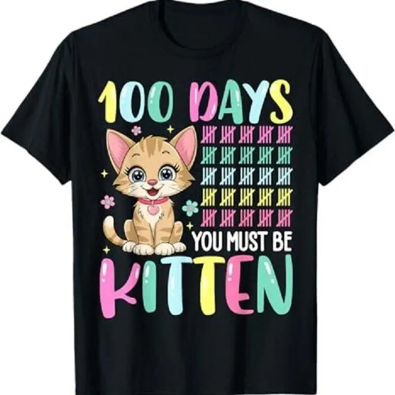 

100 Days Of School You Must Be Kitten 100th Days Cat T Shirt