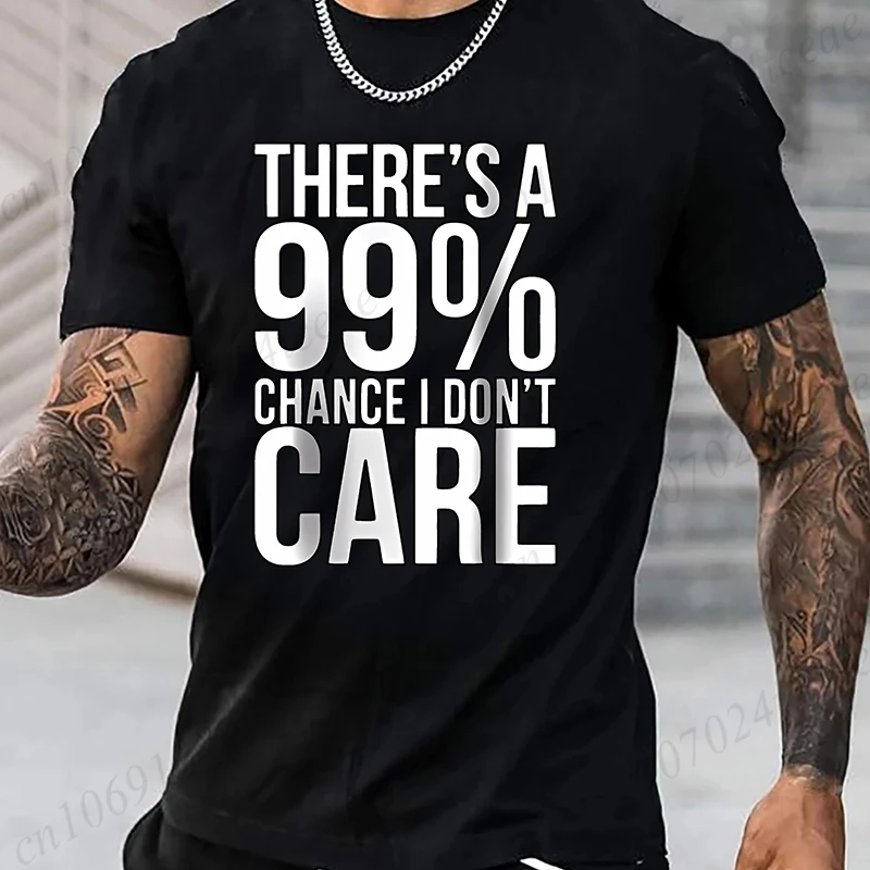 Men's Funny T-Shirts There's A 99% Chance I Dont Care Print Male Hip Hop T-shirt Summer Casual Clothes Trend Harajuku Streetwear