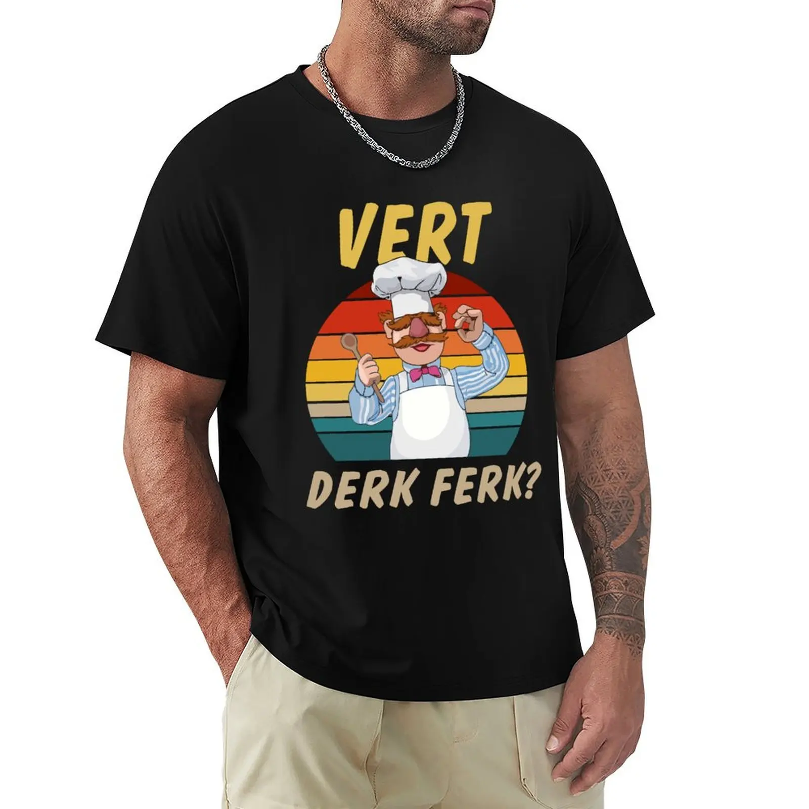 

The Swedish Chef Ferk! Vert Derk Funny Vintage Retro T-Shirt Big Size Simple T-Shirt