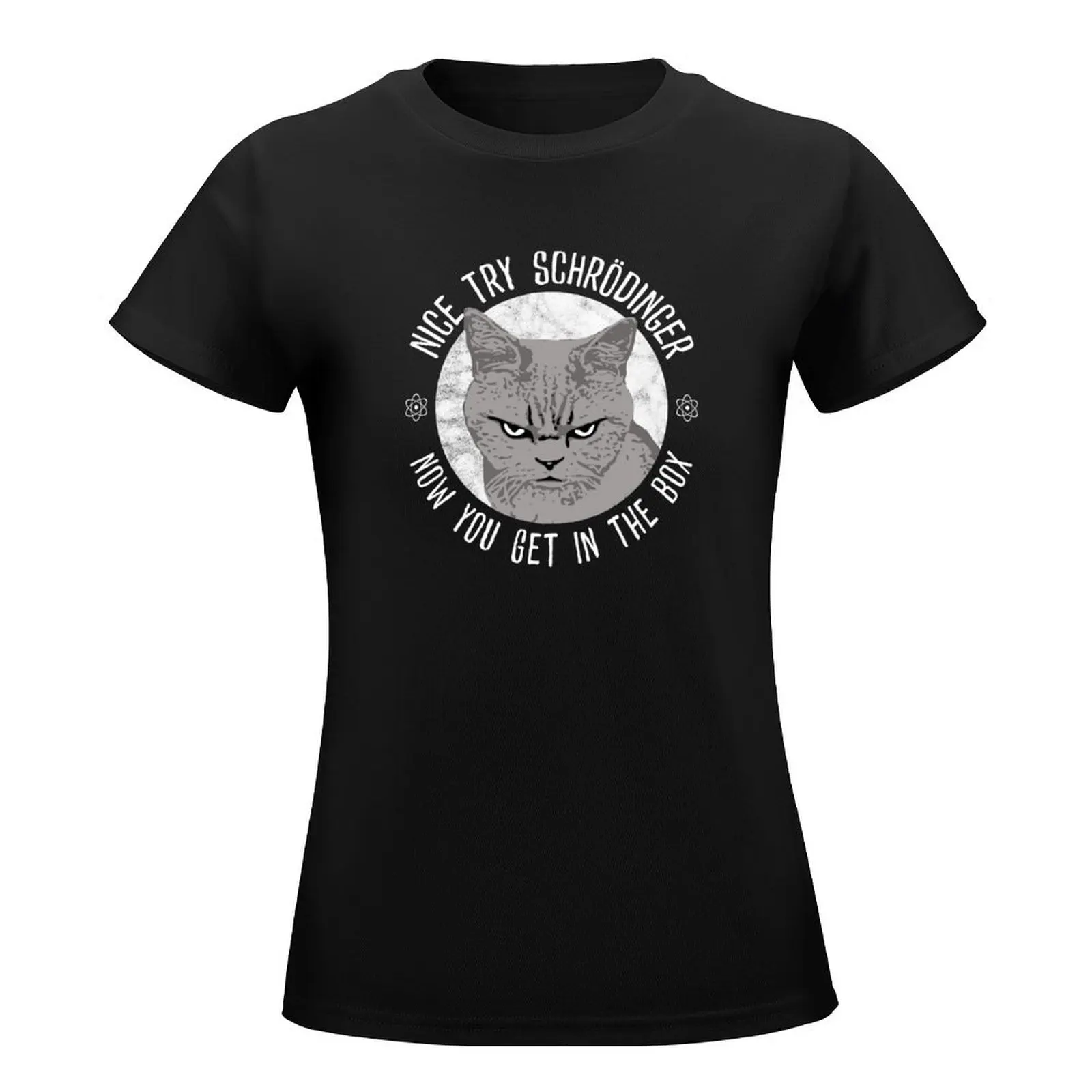 Nice Try Schrodinger, Schrodinger's Cat, Funny Quantum Physics T-Shirt plain heavyweights cute tops Women's summer blouses 2024