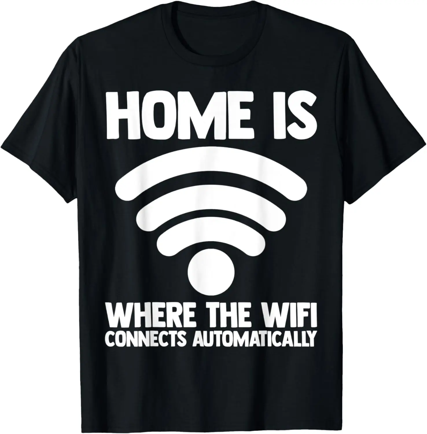 Дом там, где Wi-Fi подключается автоматически компьютерной забавной подарочной футболкой Дом там, где Wi-Fi подключается автоматически компьютерной забавной подарочной футболкой