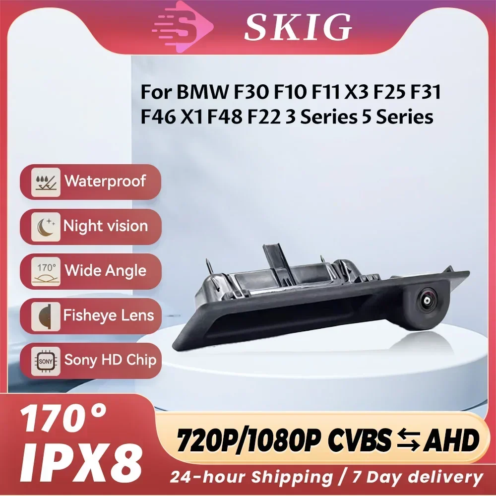 SKIG AHD 1080P Car Rear View Trunk Handle Camera For  3 Series 5 Series Vehicle Night BMW F30 F10 F11 X3 F25 F31 F46 X1 F48 F22