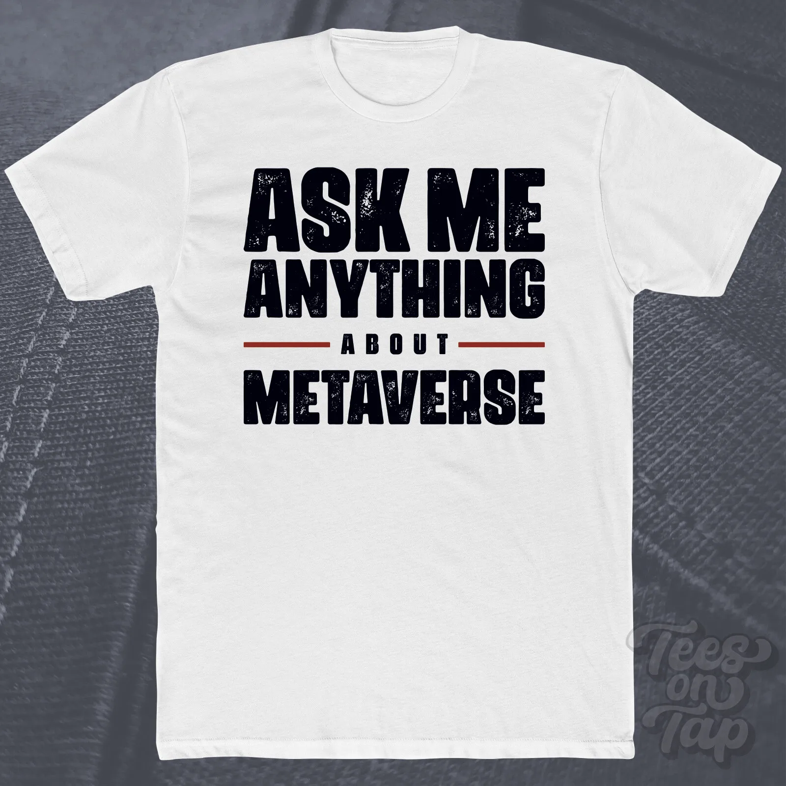 FRAG MICH NACH DEMEN, WAS SIE ÜBER METAVERSE WISSEN WÜNSCHEN, T-Shirt mit virtueller Realität, Gaming-Technologie, Tech-Motiven