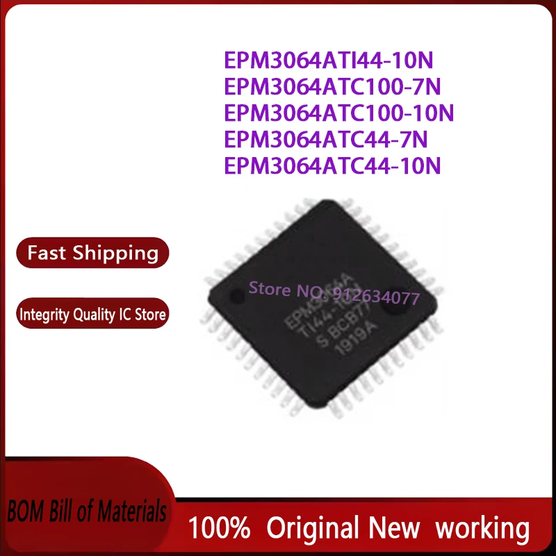1pcs/lot EPM3064ATC44-10N EPM3064ATC44-7N EPM3064ATC100-10N EPM3064ATC100-7N EPM3064ATI44-10N QFP44 100% Brand New Original