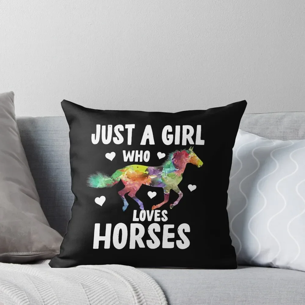 

Just A Girl Who Loves Horses Throw Pillow Decorative pillowcase pillow cover luxury pillow