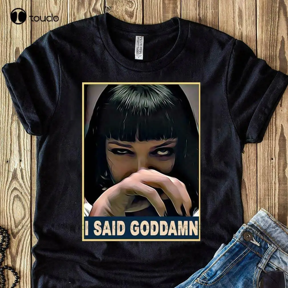 I Said Goddamn Mia Wallace Uma Thurman Pulp Fiction Gift Fan Funny Tshirt Xs-5Xl Womens Work Shirts Fashion Tshirt Summer Retro