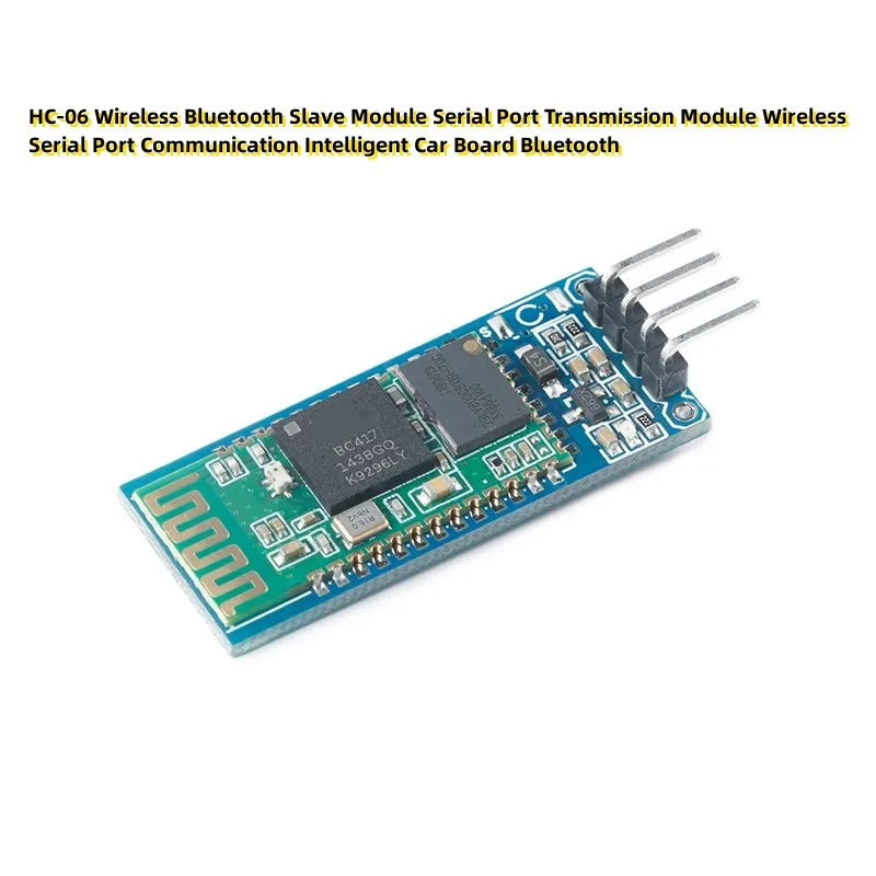 

HC-06 Wireless Bluetooth Slave Module Serial Port Transmission Module Wireless Serial Port Communication Intelligent Car Board B