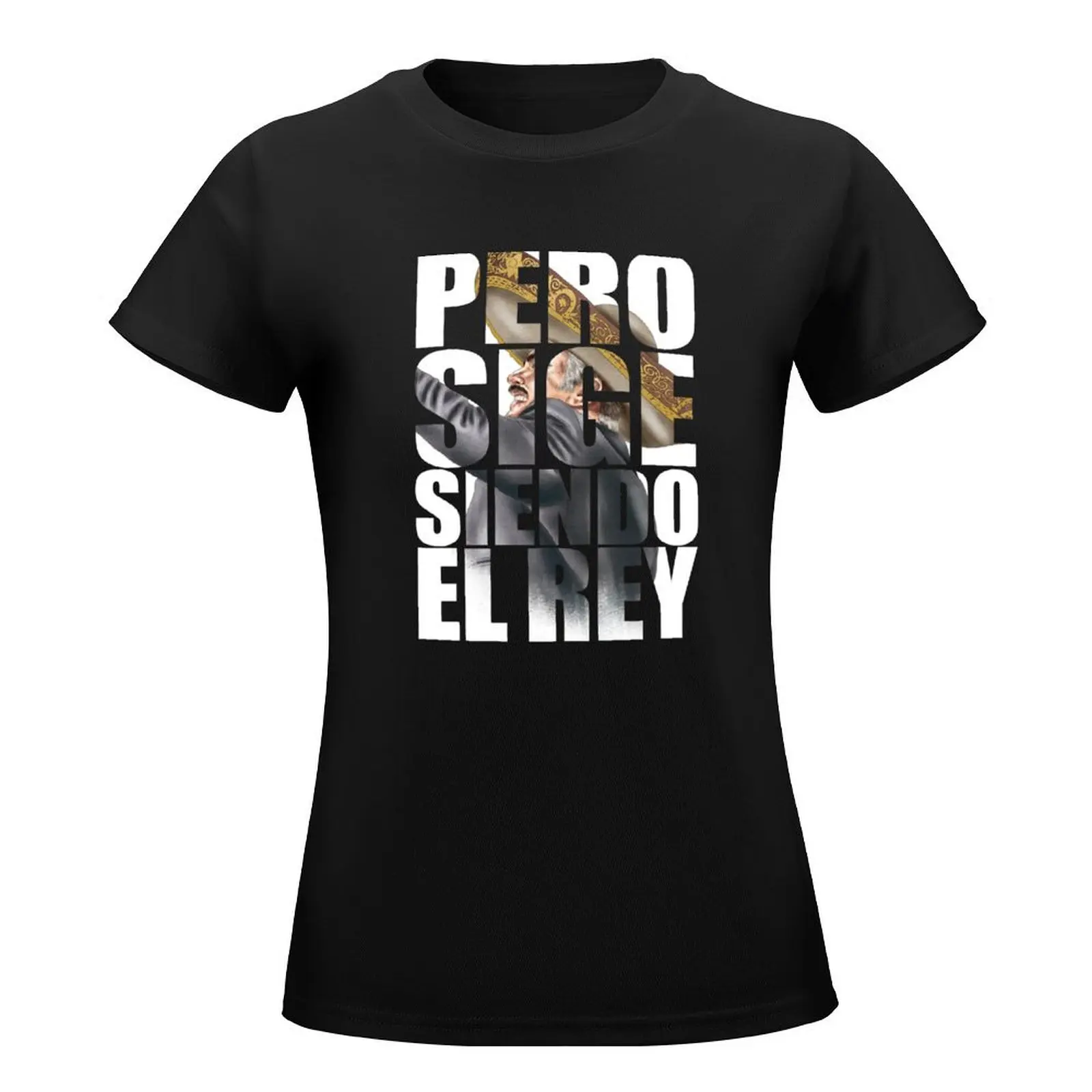 Pero sigo siendo el Rey T-Shirt cute clothes female aesthetic clothes cropped t shirts for Women