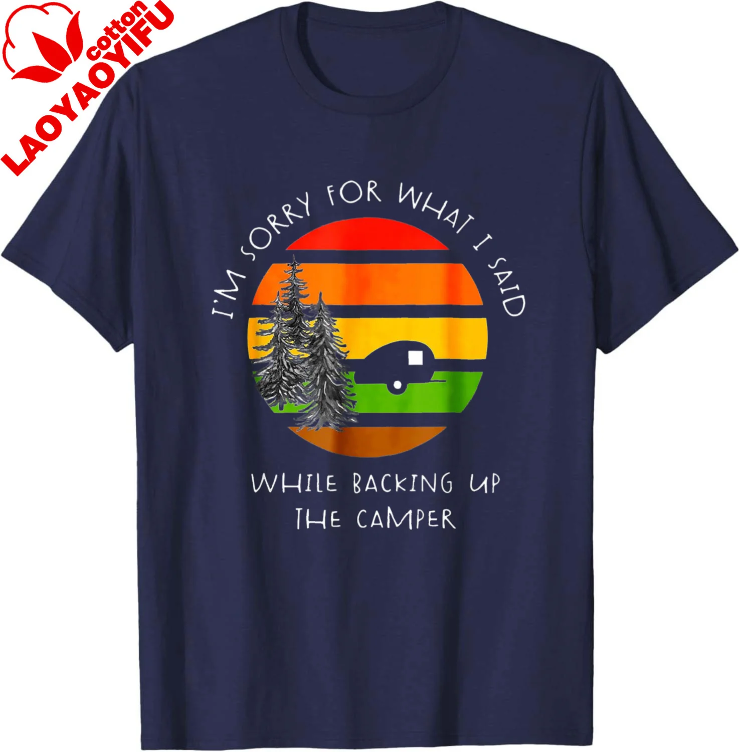 Sorry What I Said While Backing Up The Camper T Shirt Custom Printed Graphic T Shirts Vintage Cotton Short sleeve