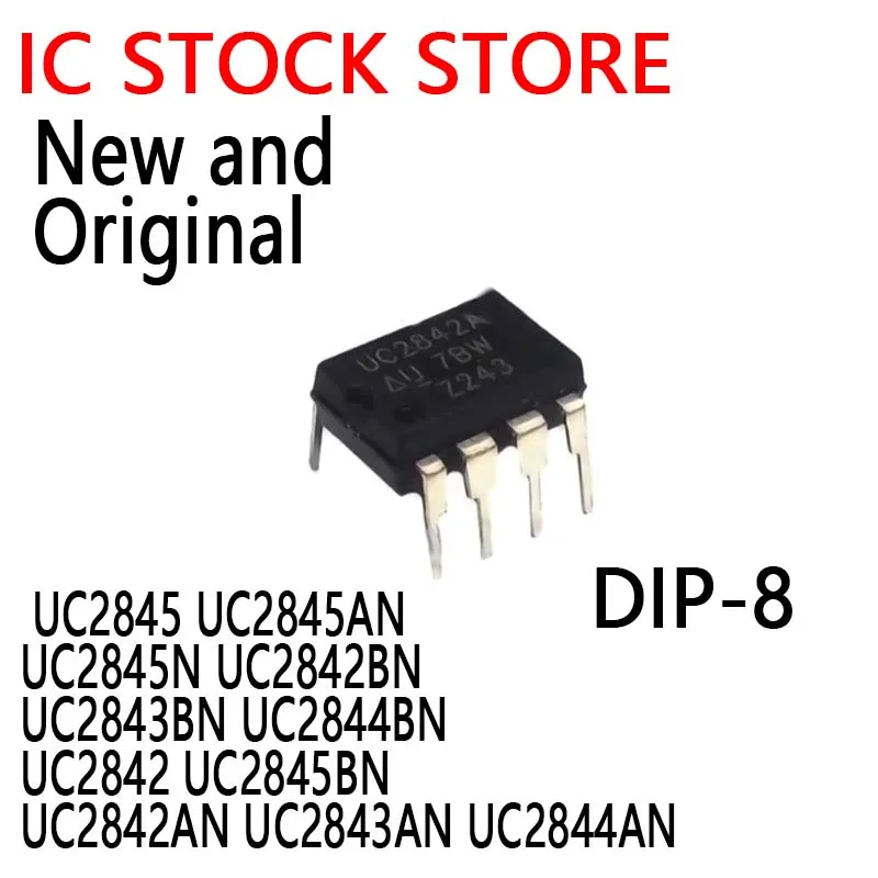 10PCS New and Original DIP-8 UC2845 UC2845AN UC2845N UC2842BN UC2843BN UC2844BN UC2842 UC2845BN UC2842AN UC2843AN UC2844AN