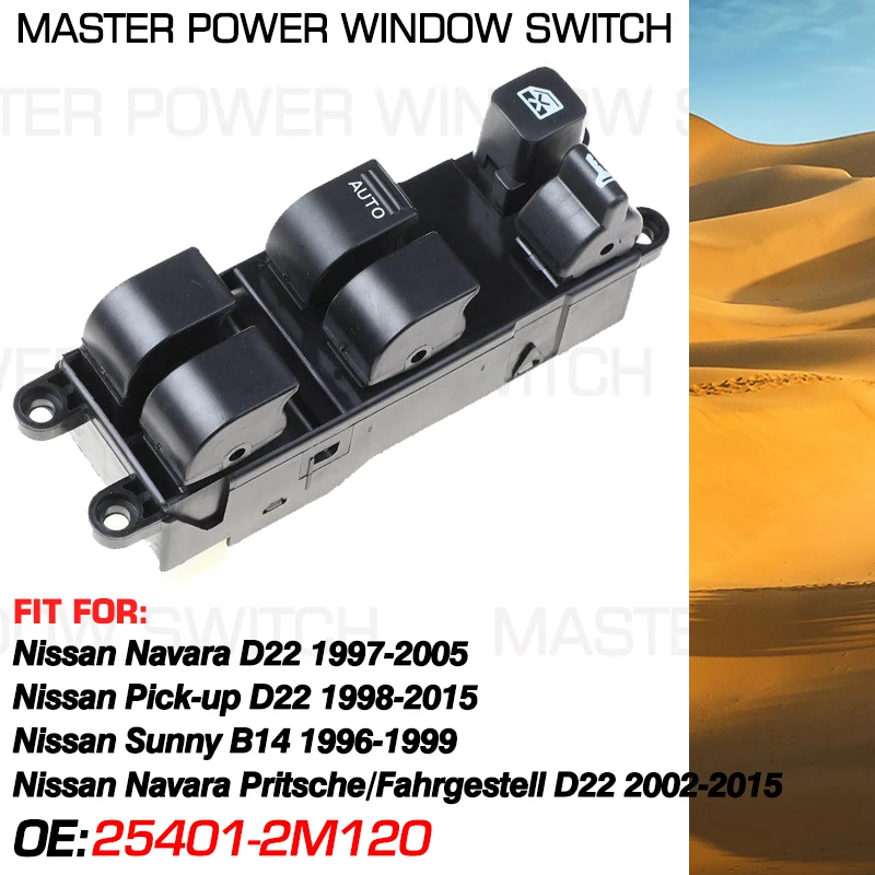 

Power Master Window Switch 25401-2M120 For Nissan Navara D22 1997-2015 Nissan Pick-up D22 1998-2015 Nissan Sunny B14 1996-1999