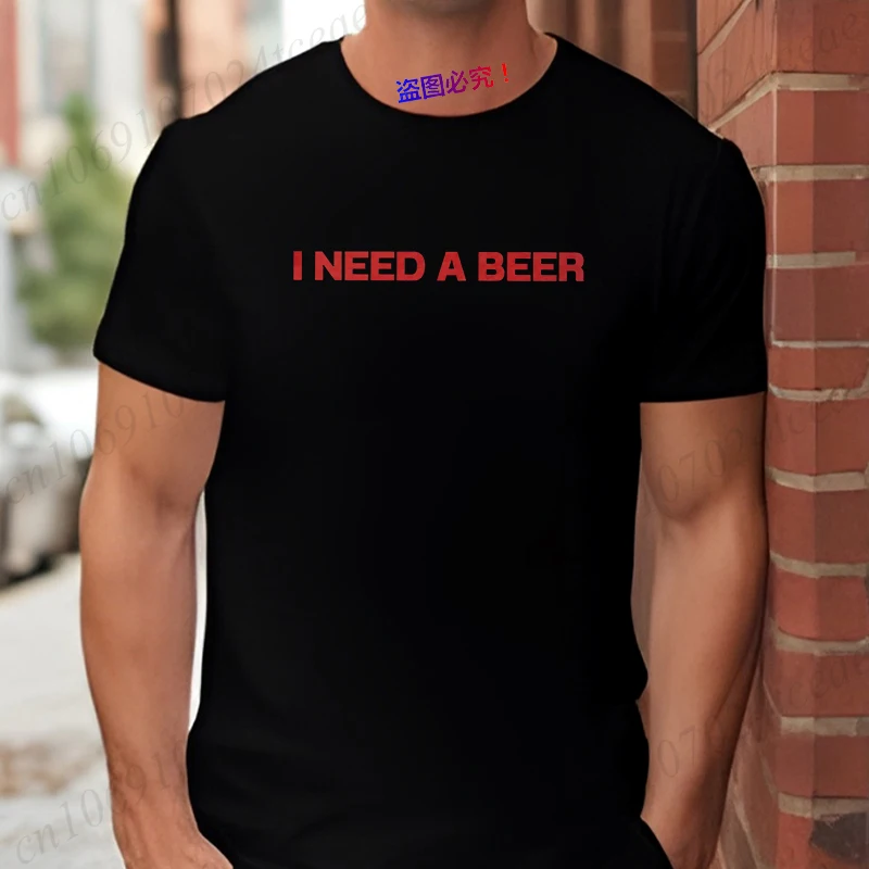 I Need A Beer T-Shirt for Men, Summer Casual Short Sleeve O Neck Tops, Funny Beer Lover Gift for Party Goers & Weekend Drinking