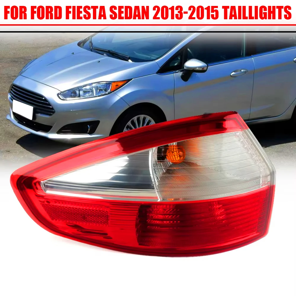 

Left/Right Side Tail Lamp For Ford Fiesta Sedan 2013 2014 2015 Rear Tail Light Brake Lamp with