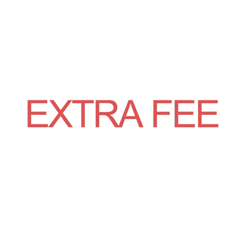 Extra Fee of Customization
