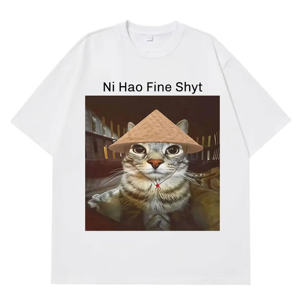 Ni Hao Fine Shyt Tshirt Staring Cat Meme Funny T Shrit Summer Short-sleeved Cotton Harajuku T Shirts Men Women Casual T-shirts