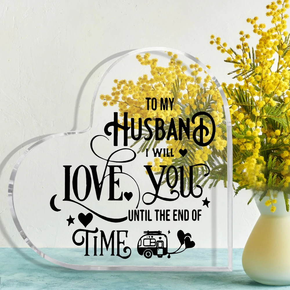 To My Husband Gifts, 1pc Transparent Heart Acrylic Plaque Engraved Loving Quotes:I Will Love You Until The End Of Time,To My Man
