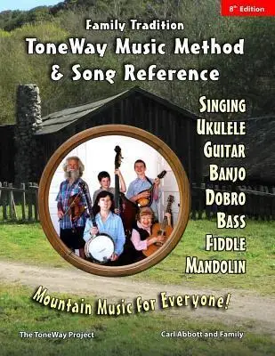 

Family Tradition: ToneWay Music Method & Song Reference: Mountain Music for everyone !