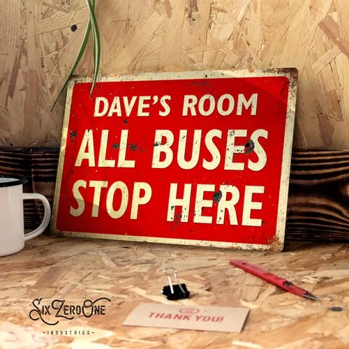 Personalised BUSES STOP metal sign. Any name custom print worn look bedroom shed --Tin Sign