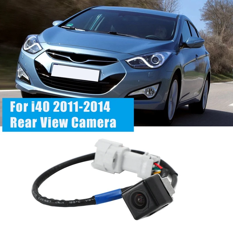 

For Hyundai I40 I40 2011-2014 Car Rear View Camera Reverse Backup Parking Assist Camera 95760-3Z001 95760-3Z000 3Z102