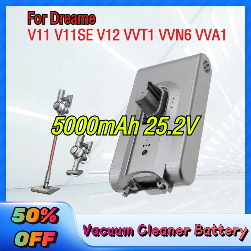 

Newly Rechargeable Batteries for Dreame V11 V11SE V12 VVT1 VVN6 VVA1 Cordless Vacuum Cleaner Replacement Battery 5000mAh 25.2V