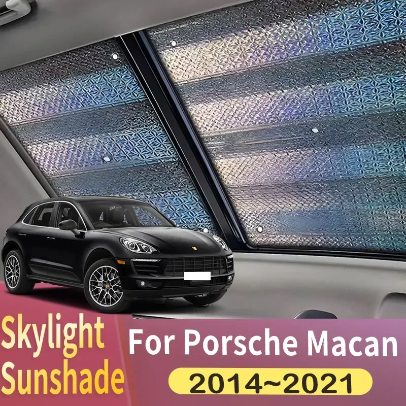 

Sunroof Sunshade Suitable For Porsche Macan Type 95B 2014~2021 2015 2016 Car Panoramic Roof Heat Shield Window Sunshade Anti-UV