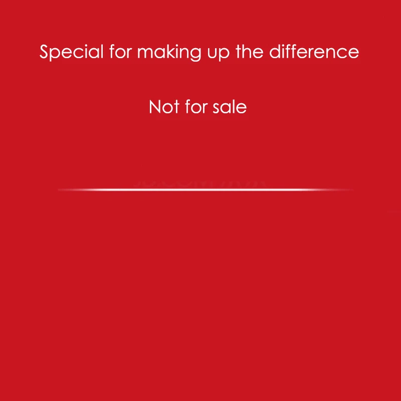 

Special For Making Up The Difference Not For Sale