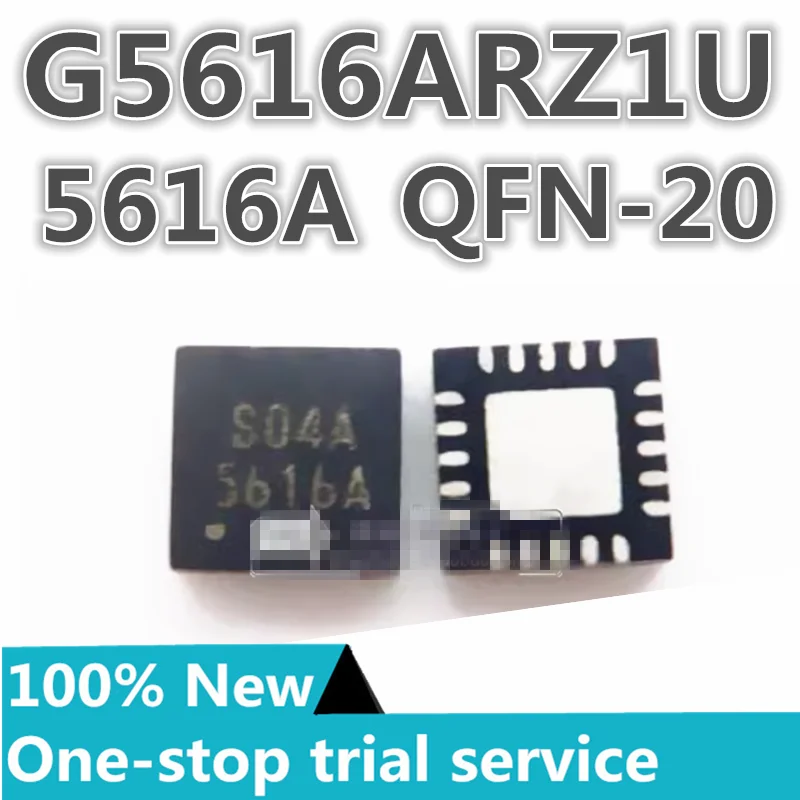 5-100PCS %New G5616ARZ1U 5616A G5616BRZ1U 5616B QFN-20 original chip