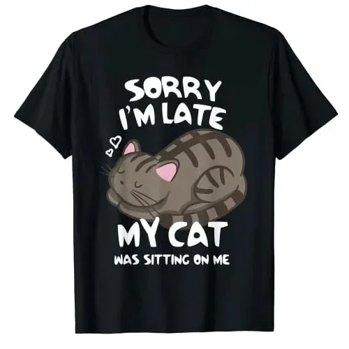 Sorry I'm Late My Cat Was Sitting on Me T-shirt Cat Lover Graphic Tee Tops Cute Kitty Cartoon Anime Clothes Funny Kitten Outfits