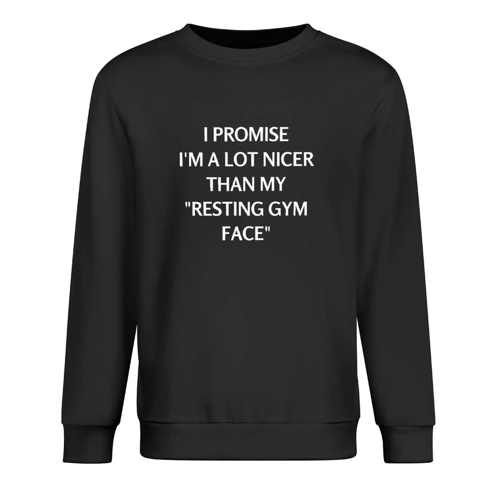 

I Promise I'm a Lot Nicer Than My Resting Gym Face - Gym Humor, Funny Gym Workout Sayings for Lovers, Funny Gift Ideas Pullover