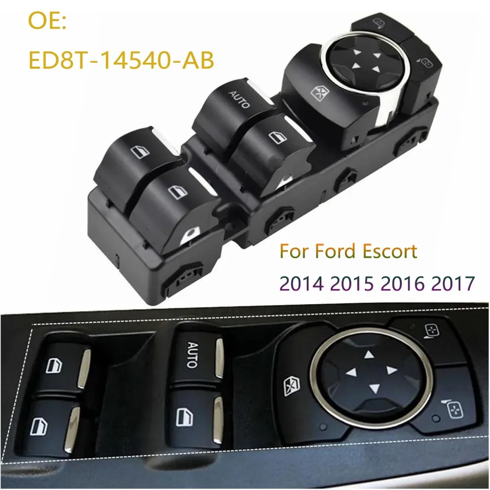

Front Left Elecric Power Window Switch Lifter Button Parts for Ford Escort 2014 2015 2016 2017 Car Accessories ED8T-14540-AB