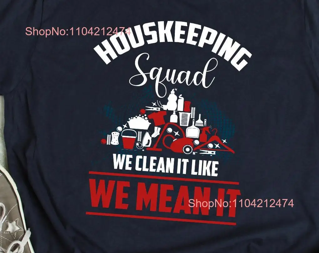 

Футболка для домашнего хозяйства Funny Housekeeper Professional Cleaner Crew Team с длинными или короткими рукавами