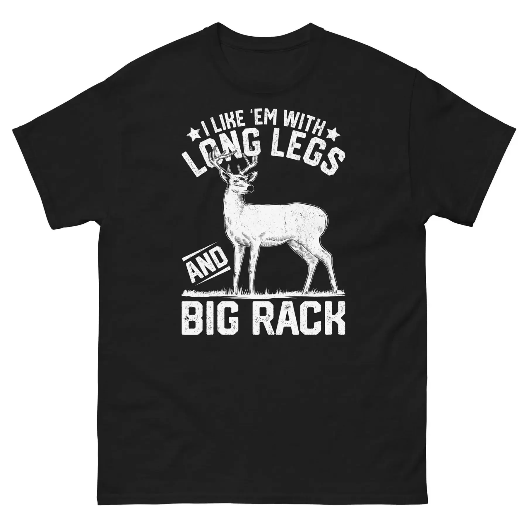 I Like Em With Long Legs and Big Rack Deer Hunting Outdoor Unisex Classic Tee