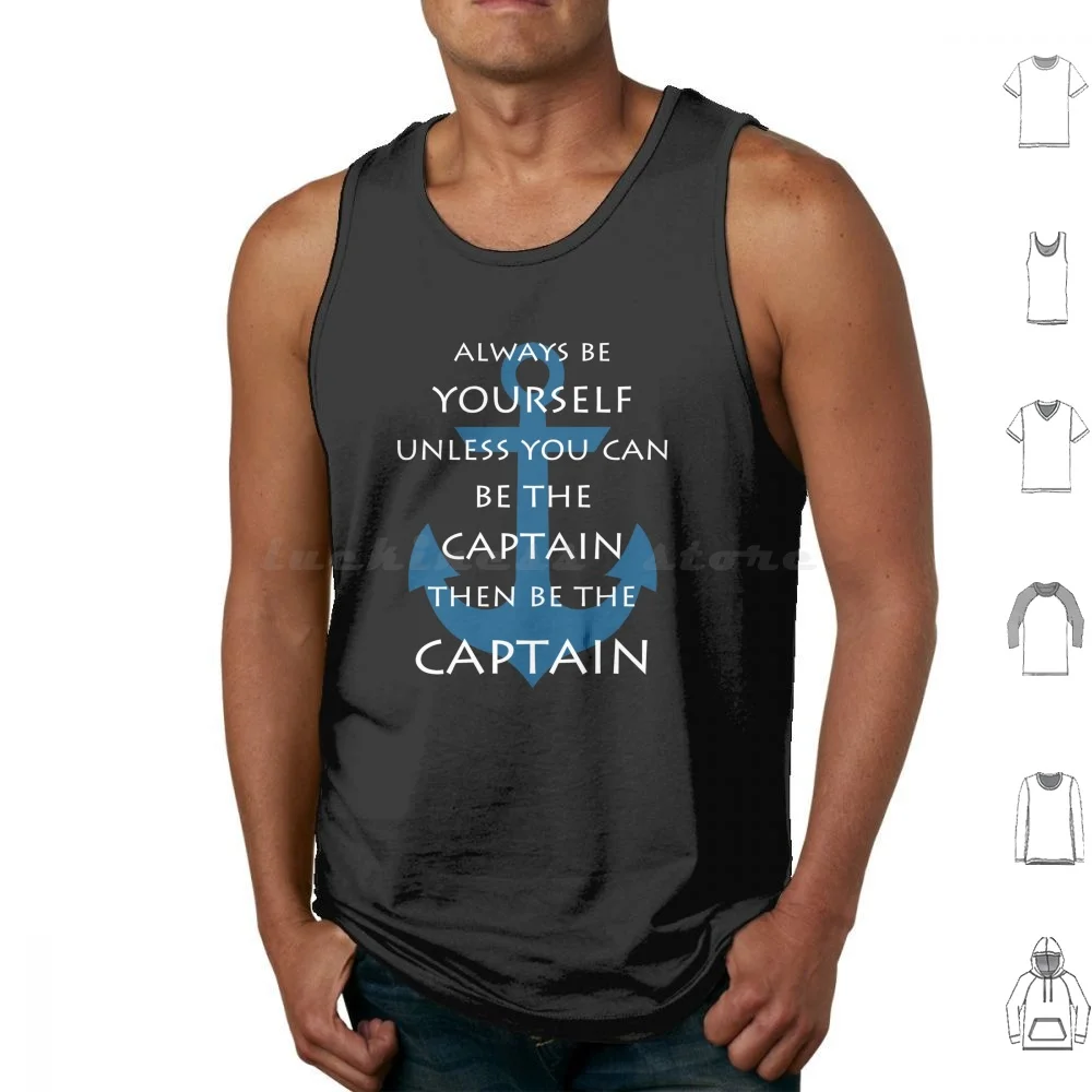 Always Be The Captain Tank Tops Vest Sleeveless Always Yourself Unless You Can Captain Funny Joke Meme Unicorn Anchor Sea