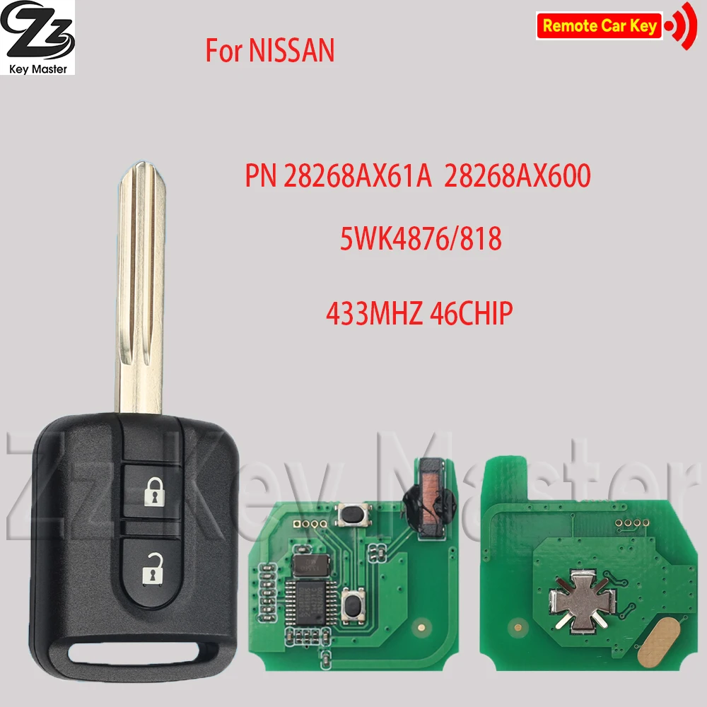 

Zz For Nissan Elgrand X-TRAIL Qashqai Navara Micra Note NV200 5WK4876/818 ID46chip 433Mhz Car Remote Key PN 28268AX61A 28268AX